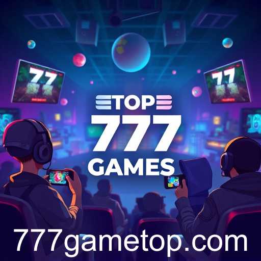 Exploring the Rise of Top 777 Games in 2025